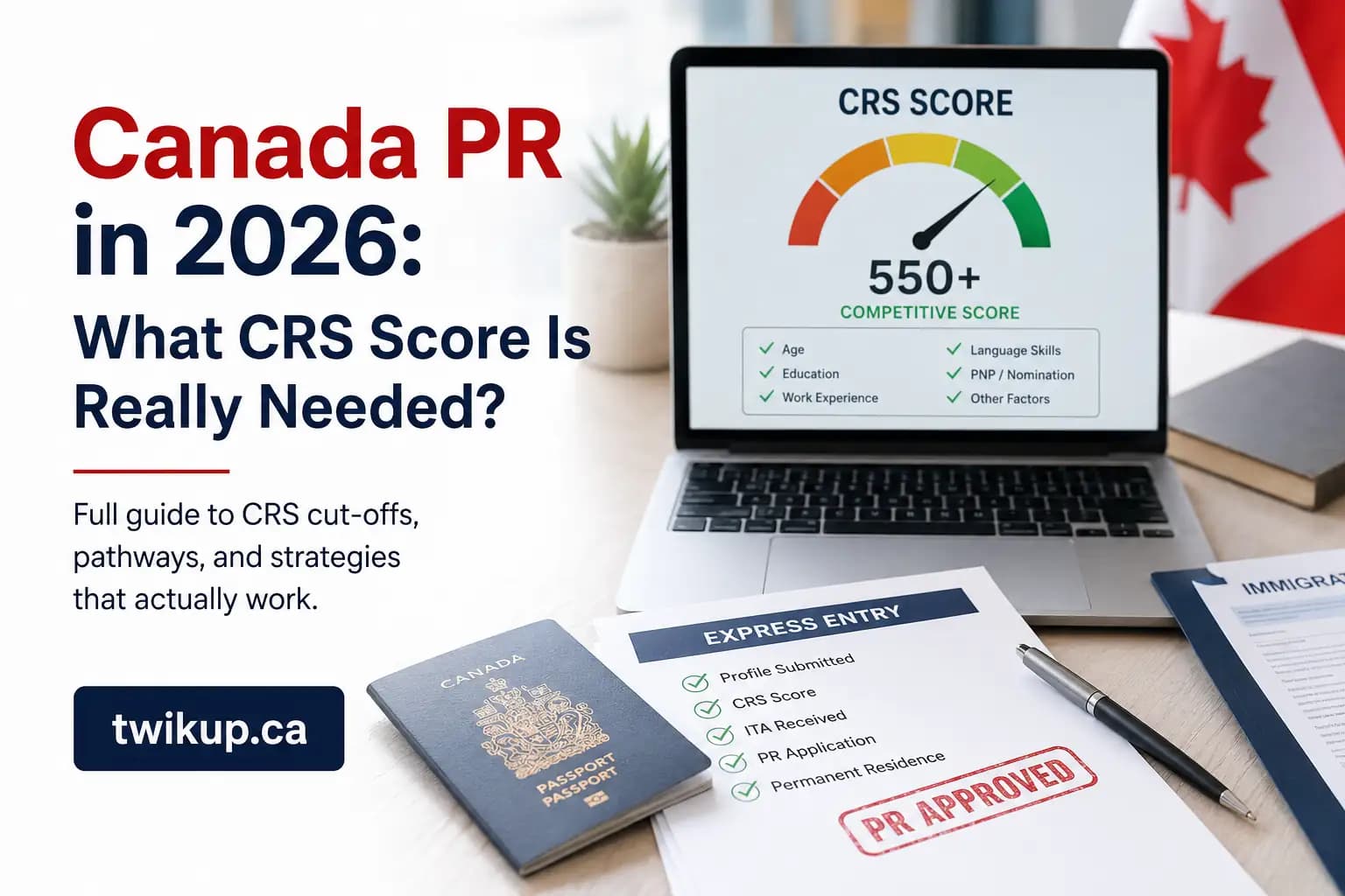 Canada PR in 2026: What CRS Score Is Really Needed?